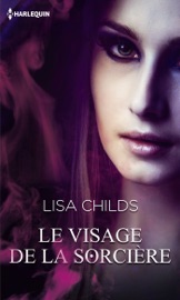 Le visage de la sorcière - Lisa Childs by  Lisa Childs PDF Download