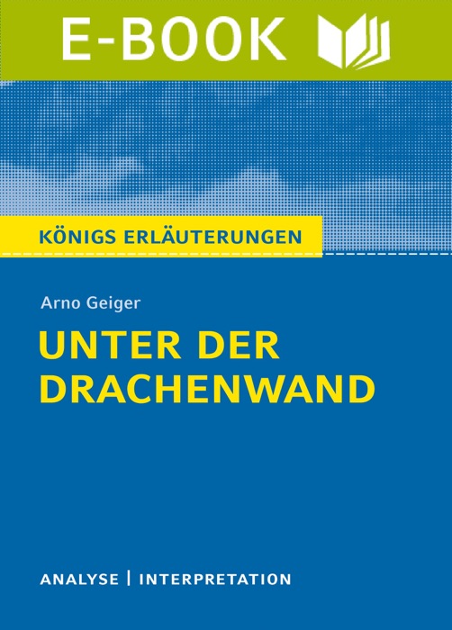 Unter der Drachenwand. Königs Erläuterungen.