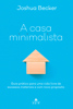 A casa minimalista - Joshua Becker