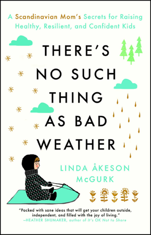 Read & Download There's No Such Thing as Bad Weather Book by Linda Åkeson McGurk Online