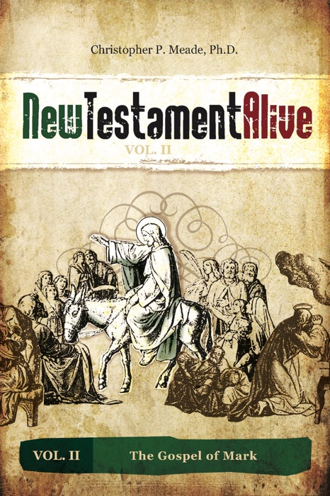 New Testament Alive: Vol. II - The Gospel of Mark