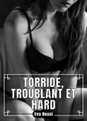 Torride, Troublant et Hard - Eva Rossi