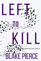 Blake Pierce - Left to Kill (An Adele Sharp Mystery—Book Four) artwork