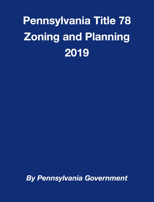 Pennsylvania Title 78 Zoning and Planning 2019