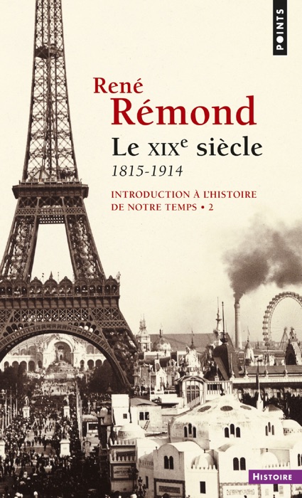 Introduction à l'histoire de notre temps. Le XIXe Siècle (1815-1914)