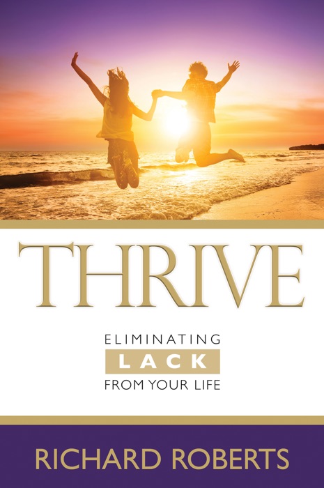 THRIVE—Eliminating Lack from Your Life