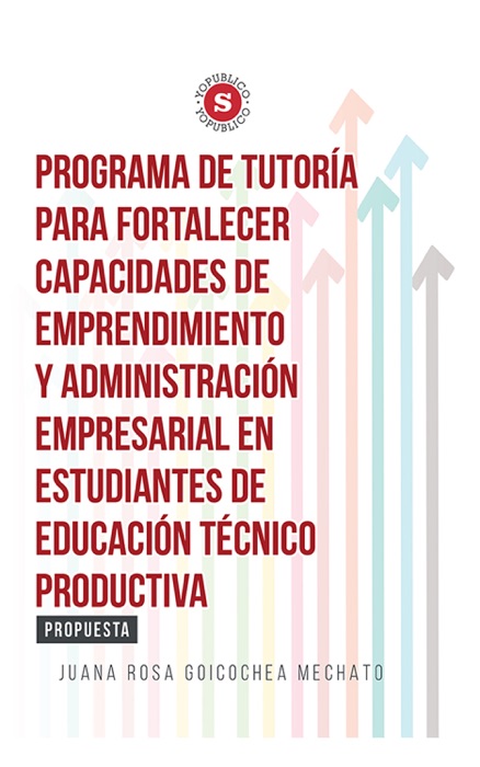 Programa de Tutoría para fortalecer capacidades de emprendimiento y administración empresarial en estudiantes de Educación Técnico Productiva