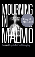 Torquil Macleod - MOURNING IN MALMÖ artwork