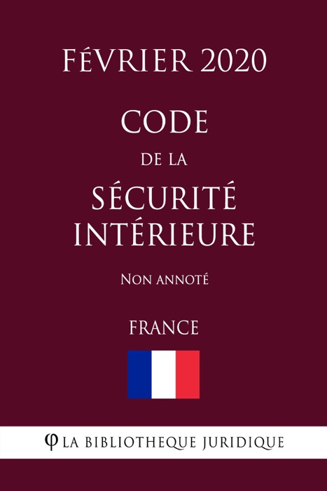 Code de la sécurité intérieure (France) (Février 2020) Non annoté