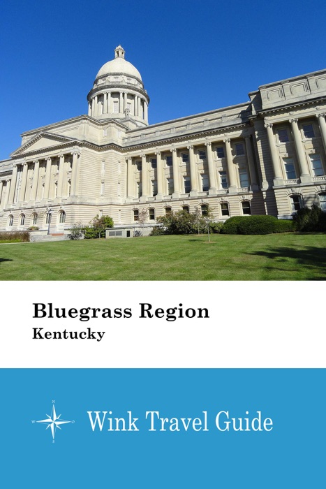 Bluegrass Region (Kentucky) - Wink Travel Guide