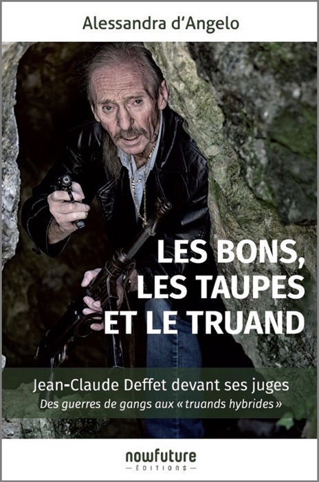 Les bons, les taupes et le truand