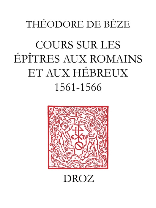 Cours sur les épîtres aux Romains et aux Hébreux : 1564-1566