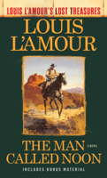 Louis L'Amour - The Man Called Noon (Louis L'Amour's Lost Treasures) artwork