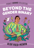 Beyond the Gender Binary - Alok Vaid-Menon & Ashley Lukashevsky