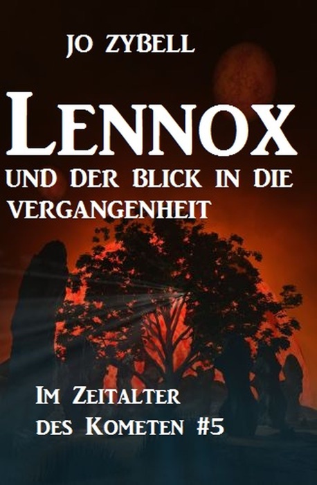 Lennox und der Blick in die Vergangenheit Das Zeitalter des Kometen #5