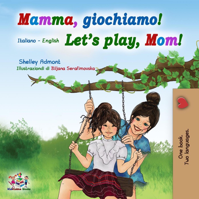 Mamma, giochiamo! Let’s Play, Mom! (Italian English Bilingual Book)