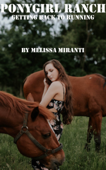 Ponygirl Ranch: Getting Back to Running - Melissa Miranti