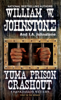 William W. Johnstone & J.A. Johnstone - Yuma Prison Crashout artwork