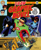 How to Draw Your Own Graphic Novel - Frank Lee