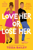 Love Her or Lose Her - Tessa Bailey