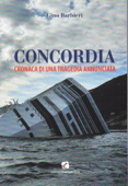 Concordia. Cronaca di una tragedia annunciata - Gino Barbieri