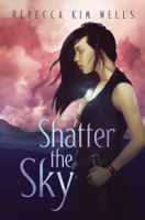 Rebecca Kim Wells - Shatter the Sky artwork