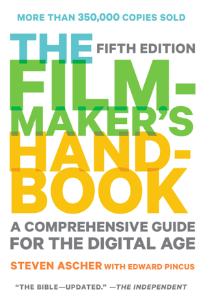 Read & Download The Filmmaker's Handbook Book by Steven Ascher & Edward Pincus Online