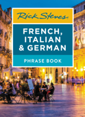 Rick Steves French, Italian & German Phrase Book - Rick Steves