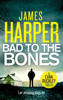 Bad To The Bones - James Harper