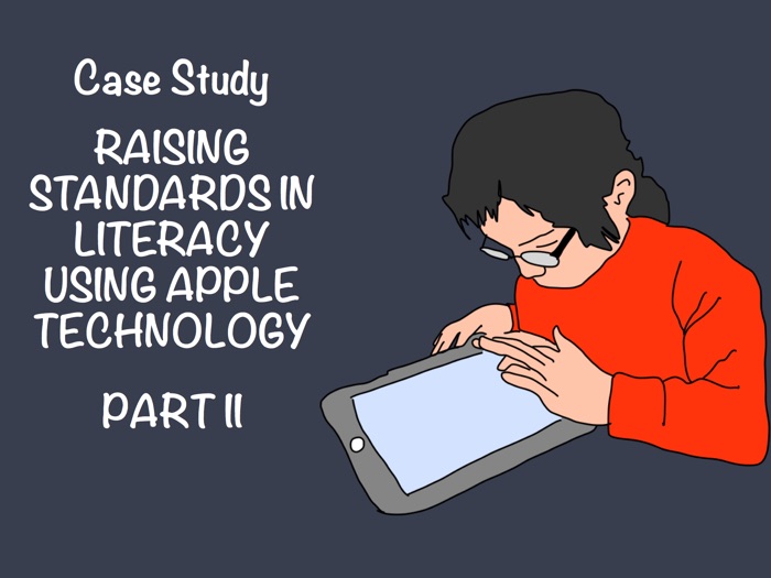 Raising Standards in literacy using Apple technology Part II