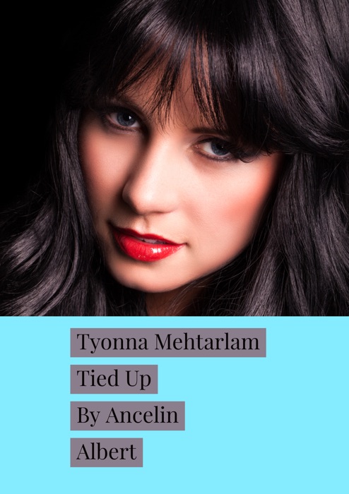 Tyonna Mehtarlam Tied Up