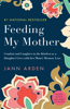 Feeding My Mother - Jann Arden