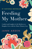 Jann Arden - Feeding My Mother artwork