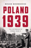 Roger Moorhouse - Poland 1939 artwork