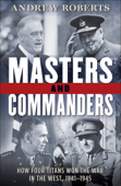 Masters and Commanders - Andrew Roberts