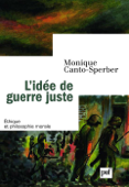 L'idée de guerre juste - Monique Canto-Sperber