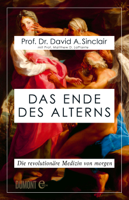 Prof. Dr. David A. Sinclair, Prof. Matthew D. LaPlante & Dr. Sebastian Vogel - Das Ende des Alterns artwork