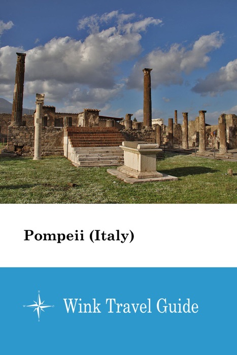 Pompeii (Italy) - Wink Travel Guide