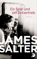 James Salter - Ein Spiel und ein Zeitvertreib artwork