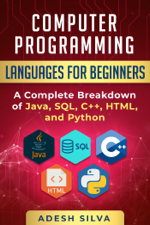 Computer Programming Languages for Beginners - Adesh Silva Cover Art