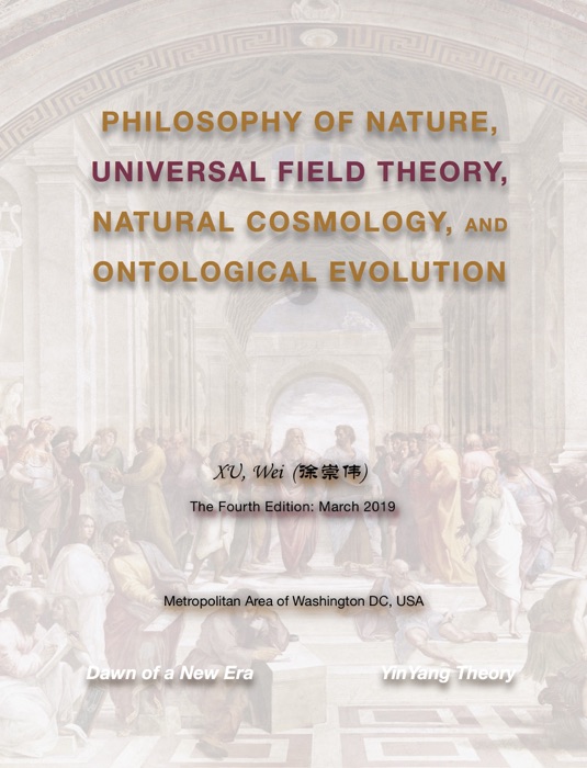 Philosophy of Nature, Universal Field Theory, Natural Cosmology, and Ontological Evolution