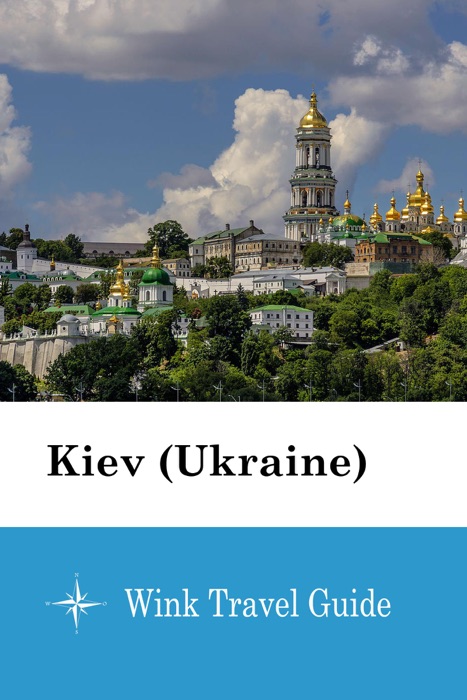 Kiev (Ukraine) - Wink Travel Guide