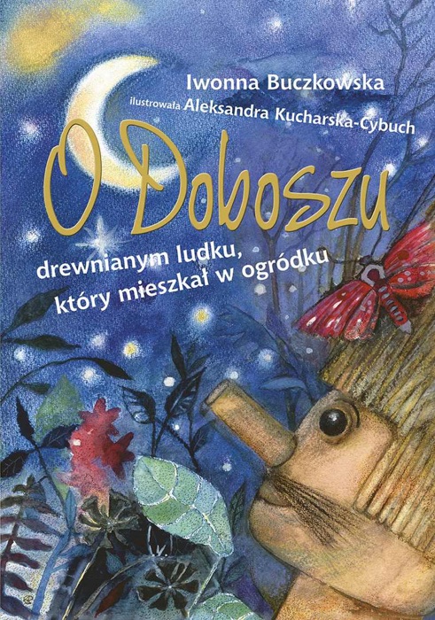 O Doboszu drewnianym ludku, który mieszkał w ogródku