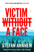 Stefan Ahnhem - Victim Without a Face artwork