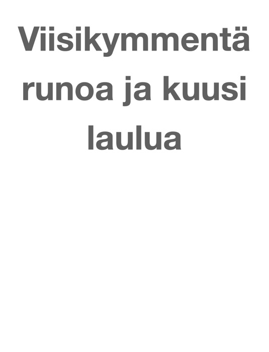 Viisikymmentä runoa ja kuusi laulua