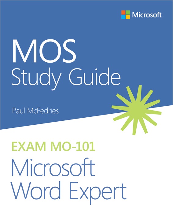 MOS Study Guide for Microsoft Word Expert Exam MO-101, 1/e