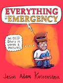 Everything Is an Emergency - Jason Adam Katzenstein