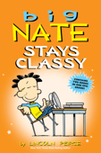 Big Nate Stays Classy - Lincoln Peirce