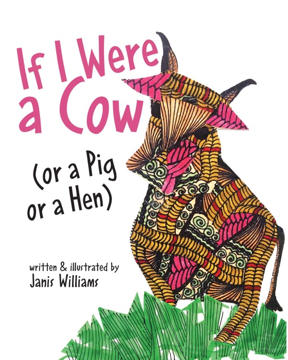 If I were a Cow (or a Pig or a Hen)
