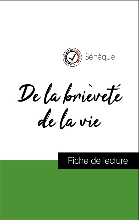 Analyse de l'œuvre : De la brièveté de la vie (résumé et fiche de lecture plébiscités par les enseignants sur fichedelecture.fr)